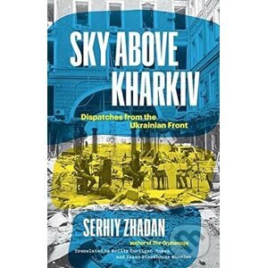 Sky Above Kharkiv - Serhiy Zhadan