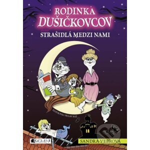 Rodinka Dušičkovcov alebo Strašidlá medzi nami - Sandra Vebrová, Václav Ráž (ilustrácie)