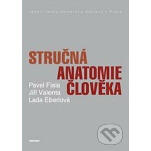 Stručná anatomie člověka - Pavel Fiala, Jiří Valenta