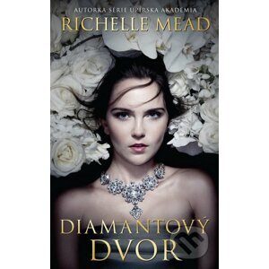 Diamantový dvor - Richelle Mead