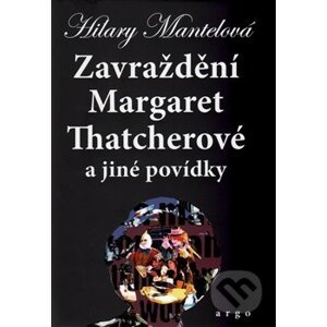 Zavraždění Margaret Thatcherové - Hilary Mantel
