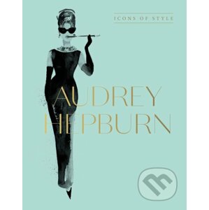 Audrey Hepburn: Icons Of Style - HarperCollins
