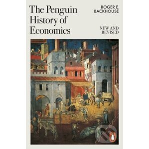 The Penguin History of Economics - Roger E. Backhouse