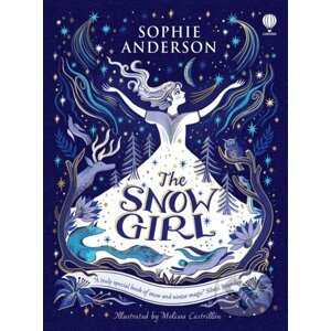 The Snow Girl - Sophie Anderson, Melissa Castrillon (ilustrátor)
