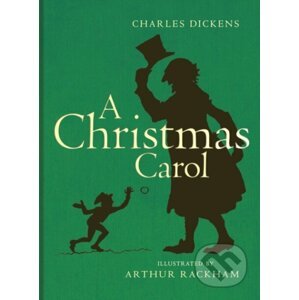 A Christmas Carol - Charles Dickens, Arthur Rackham (ilustrátor)
