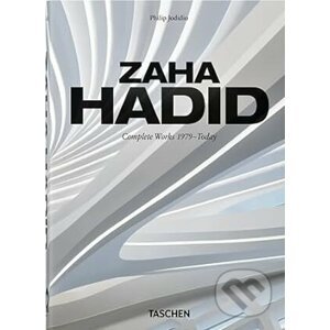 Zaha Hadid. Complete Works 1979–Today - Philip Jodidio