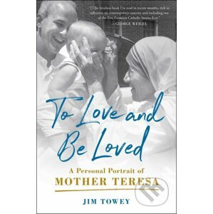 To Love and Be Loved - Jim Towey