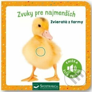 Zvuky pre najmenších: Zvieratá z farmy - Svojtka&Co.