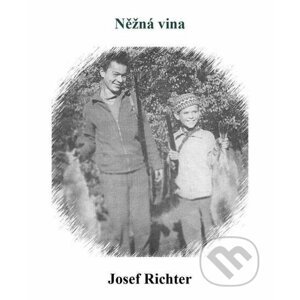 E-kniha Něžná vina - Josef Richter