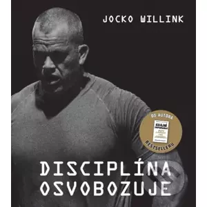 Disciplína osvobozuje - Jocko Willink