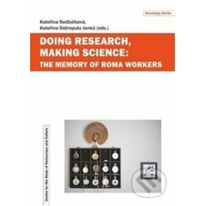 Doing Research, Making Science - Kateřina Nedbálková, Kateřina Sidiropulu Janků