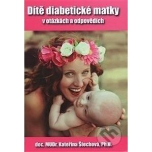 Dítě diabetické matky - Kateřina Štechová