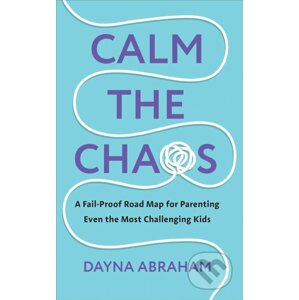 Calm the Chaos - Dayna Abraham