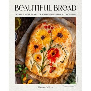 Beautiful Bread - Theresa Culletto