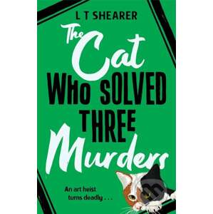 The Cat Who Solved Three Murders - L T Shearer