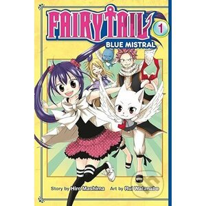 Fairy Tail Blue Mistral, Vol. 01 - Hiro Mashima, Rui Watanabe (Ilustrátor)
