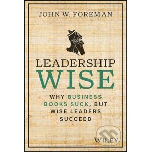 Leadership Wise - John W. Foreman