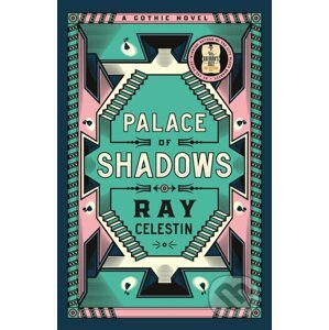 Palace of Shadows - Ray Celestin