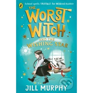 The Worst Witch and The Wishing Star - Jill Murphy