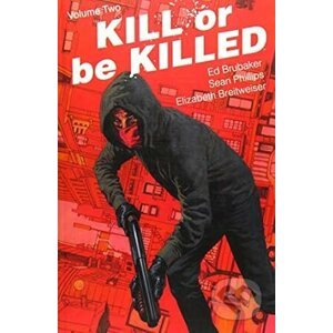 Kill or Be Killed Volume 2 - Ed Brubaker, Sean Phillips (Ilustrátor), Elizabeth Breitweiser (Ilustrátor)