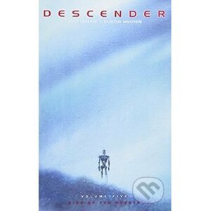 Descender Volume 5: Rise of the Robots - Jeff Lemire, Dustin Nguyen