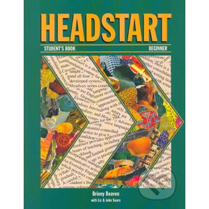 Headstart - Student's Book - Beginner - Briony Beaven, Liz Soars, John Soars