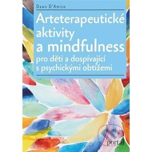 Arteterapeutické aktivity a mindfulness - Dawn D'Amico
