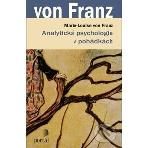 Analytická psychologie v pohádkách - Marie-Louise von Franz