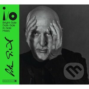 Peter Gabriel: i / o (Bright-Side Mix, Dark-Side Mix, In-Side Mix) - Peter Gabriel
