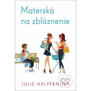 Materská na zbláznenie - Julie Halpern