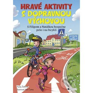 Hravé aktivity s dopravnou výchovou - Pavla Žižková, Aleš Čuma (ilustrácie)