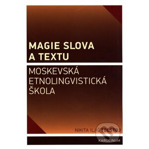 Magie slova a textu - Nikita Iljič Tolstoj, Jana Bauerová