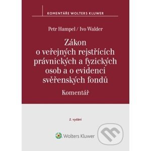 Zákon o veřejných rejstřících právnických a fyzických osob a o evidenci svěř.. - Petr Hampel, Ivo Walder
