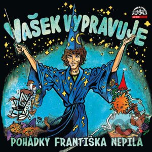 Vašek vypravuje pohádky Františka Nepila (komplet) - František Nepil