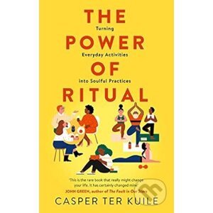 The Power of Ritual - Casper Ter Kuile