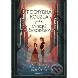 E-kniha Pochybná kouzla pro cynické čarodějky - Kate Scelsa, Cynthia Paul (ilustrátor)
