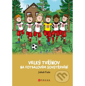 E-kniha Velký Tuřínov na fotbalovém soustředění - Jakub Fiala, Libor Drobný (Ilustrátor)