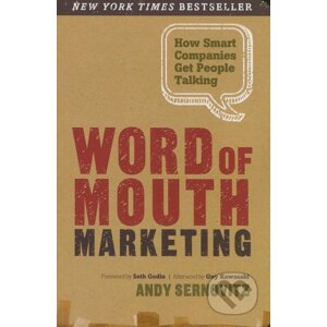 Word of Mouth Marketing - Andy Sernovitz, Guy Kawasaki, Seth Godin