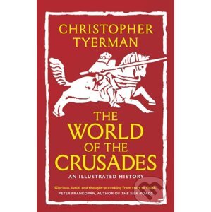 The World of the Crusades - Christopher Tyerman