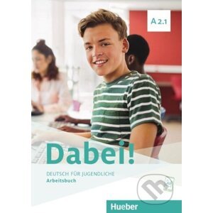 Dabei! A2.1. Deutsch für Jugendliche.Deutsch als Fremdsprache. Arbeitsbuch - Gabriele Kopp