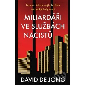 Miliardáři ve službách nacistů - David de Jong