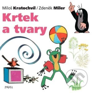 Krtek a tvary - Zdeněk Miler, Miloš Kratochvíl