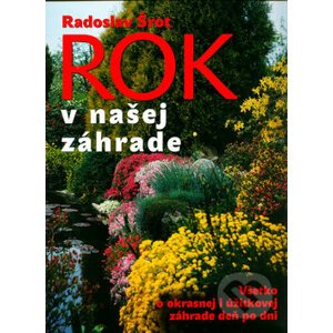 Rok v našej záhrade - Radoslav Šrot