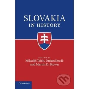 Slovakia in History - Mikuláš Teich, Dušan Kováč, Martin D. Brown