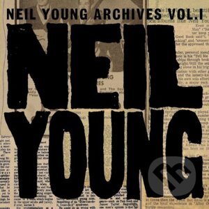 Neil Young: Archives Vol. 1: 1963-1972 - Neil Young