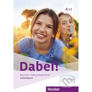 Dabei! A1.1. Deutsch für Jugendliche.Deutsch als Fremdsprache. Arbeitsbuch - Gabriele Kopp