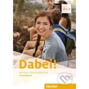 Dabei! A1.2. Deutsch als Fremdsprache / Arbeitsbuch - Gabriele Kopp