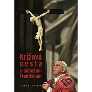 Krížová cesta s pápežom Františkom - Saraco Alessandro (editor)