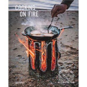 Cooking on Fire - Eva Helbaek Tram, Nicolai Tram