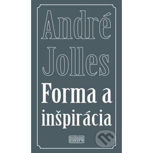 Forma a inšpirácia - André Jolles